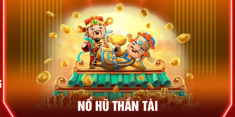 Sơ lược thông tin về game nổ hũ Thần Tài tại nhà cái 33win